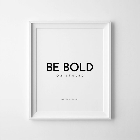 Typography Art Print, Be Bold Print, Typography Poster, Be Bold Printable, Typographic Art, Typography Quote