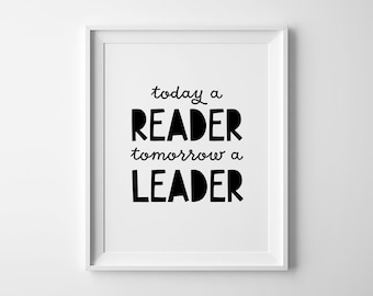 Today a Reader, Tomorrow a Leader, Kids Motivational Wall Art, Homeschool Printable, Inspirational Quote, Classroom Poster