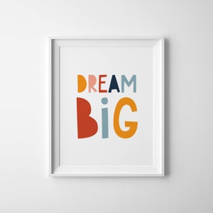 Dream Big Printable, Colorful Wall Art, Neutral Gender, Dream Big Print, Kids Room Sign, Dream Big Poster