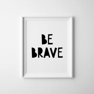 Be Brave Print, Nursery Wall Art, Scandinavian Decor, Printable Poster, Kids Room Art, Neutral Gender Bedroom image 1