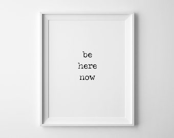 Be Here Now, Printable Quote, Mindfulness Print, Inspiring Wall Art, Yoga Studio Art,  Motivational Quote