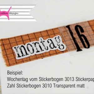 May include: A close-up of a brown and white gridded sticker sheet with the word "montag" and the number "16" on it. The text "Beispiel: Wochentag vom Stickerbogen 3013 Stickerpapier wei&szlig; Zahl Stickerbogen 3010 Transparent matt" is below the sticker sheet.
