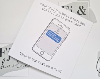 May include: A white card with a black and white illustration of a smartphone with a text message that reads "Alright mate, can you be my best man at the wedding?" The card has the text "This could've been a text but she told me to get a card. This is my text on a card."