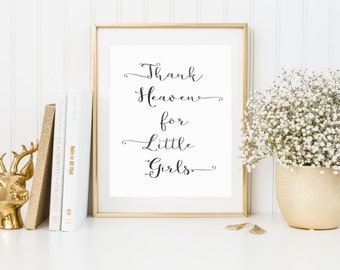 Thank Heaven for Little Girls- Black // Nursery Quote Print // Watercolor Printable