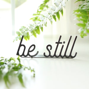 Be Still Word Sign  |  relaxing word art be still sign relaxation gift inspirational decor housewarming gift farmhouse calm home