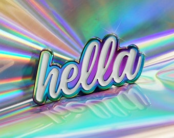 Hella - Rainbow Anodized Metal - Color Changing Soft Enamel Lapel Pin - Bay Area - Norcal