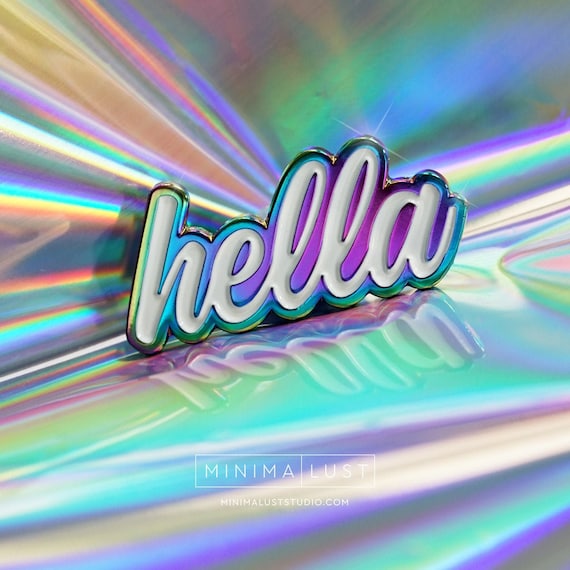 Hella - Rainbow Anodized Metal - Color Changing Soft Enamel Lapel Pin - Bay Area - Norcal