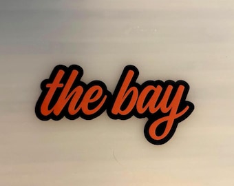 The Bay Die Cut Sticker - Orange/Black - Bay Area - SF - Giants