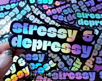 Stressy & depressy - Holographic die cut sticker - Water bottle sticker - Laptop sticker