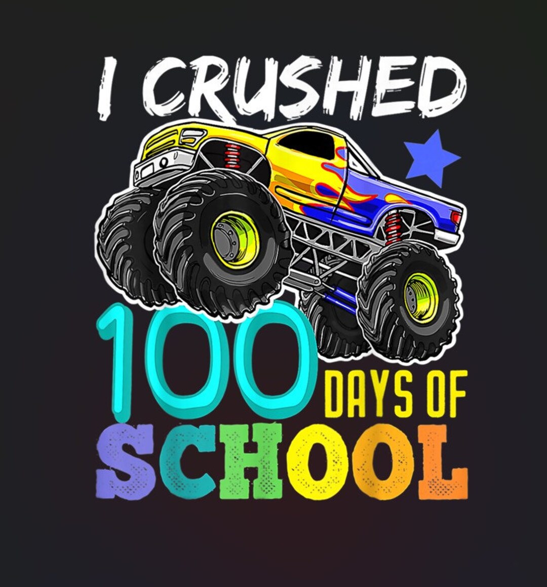 I Crushed 100 Days of School PNG ,monster Truck ,100 Days of School PNG