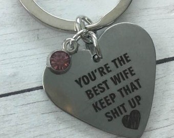 You're the Best Wife,Keep that shit up Keyring,Funny Wife Keychain,Valentines Day,Heart Shaped Wife Keyring,Anniversary Gift,Wife Key fob