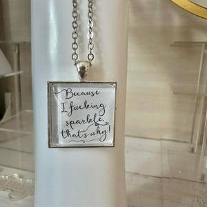 Because i Fucking Sparkle Glass Dome Pendant Necklace,Sarcastic,Funny,Adult Humor,Affirmation,Self Confidence,Empowering,Statement