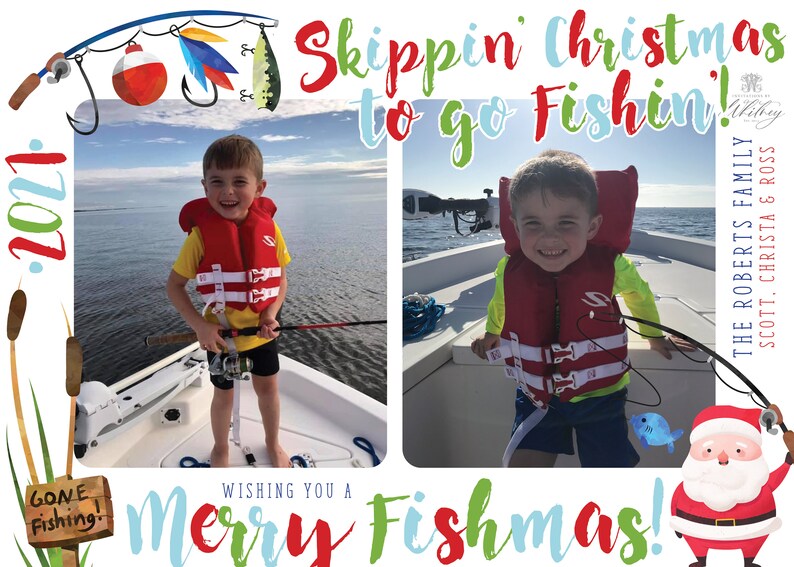 May include: A holiday-themed photo card with two images of a child fishing on a boat. Text includes "Skippin' Christmas to go Fishin'!" and "Merry Fishmas!" with a Santa Claus illustration and fishing-themed decorations.
