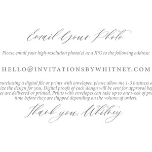 May include: White background with elegant script text that reads "Email Your Photo" and "HELLO@INVITATIONSBYWHITNEY.COM". Additional text provides instructions for sending photos and processing times.