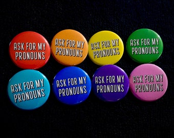 Ask For My Pronouns 1.25" Buttons - Various Background Colors - LGBTQ+