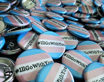 I'll Go With You 1.25" Buttons - Official #IllGoWithYou Button/Pin!