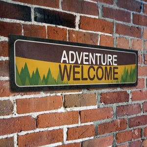 Adventure Welcome Street Sign - Adventure Welcome Aluminum Street Sign - Custom Street Sign - Top Quality - Printed Street Sign