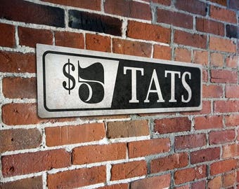 Five Dollar Tats Street Sign - Five Dollar Tattoo Aluminum Street Sign - Custom Street Sign - Top Quality - Printed Street Sign