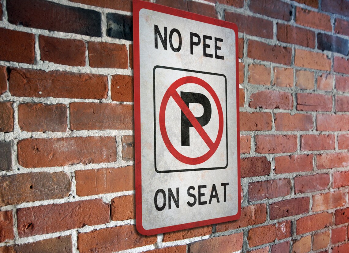 No Pee on Seat 12x18 Aluminum Sign Custom 12x18 Street Sign Etsy