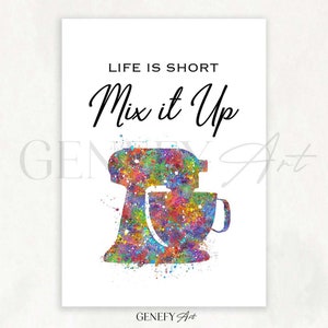 Life Is Short Mix It Up Watercolour Print - Kitchen Wall Art Ideas - Kitchen Prints - Kitchen Quote Poster - Housewarming Gift