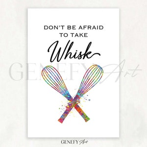Don&#39;t Be Afraid To Take Whisk Watercolour Print - Kitchen Wall Art Ideas - Kitchen Prints - Kitchen Quote Poster - Housewarming Gift