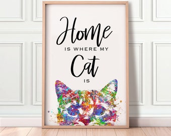 Home Is Where My Cat Is Watercolour Art Print - Cat Prints - Cat Portrait - Cat Artwork - Cat Poster - Gift for Cat Lover