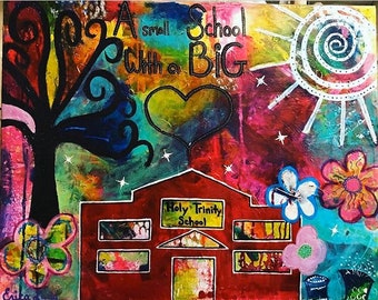 May include: Colorful painting with the text "A small school with a BIG" and "Holy Trinity School". The artwork features a red schoolhouse, a black tree, flowers, a sun, and a heart shape, all set against a vibrant, multi-colored background.