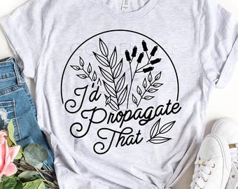 Je propagerais cette plante SVG – Design de chemise Plant Lady (téléchargement numérique)