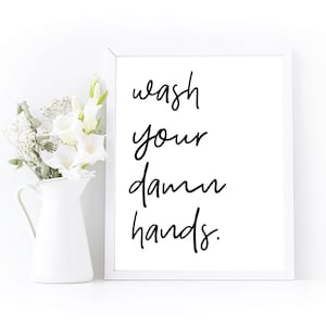 Wash Your Damn Hands - INSTANT DOWNLOAD - Wash Your Hands Sign Bathroom Sign Wall Decor jpg png pdf - Digital file for use with any printer
