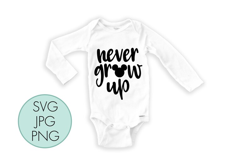 Download Disney Never Grow Up SVG INSTANT DOWNLOAD Disney Vacation ...