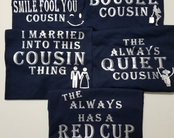 Cousin T-shirts. Cousin Trip. Cousin 