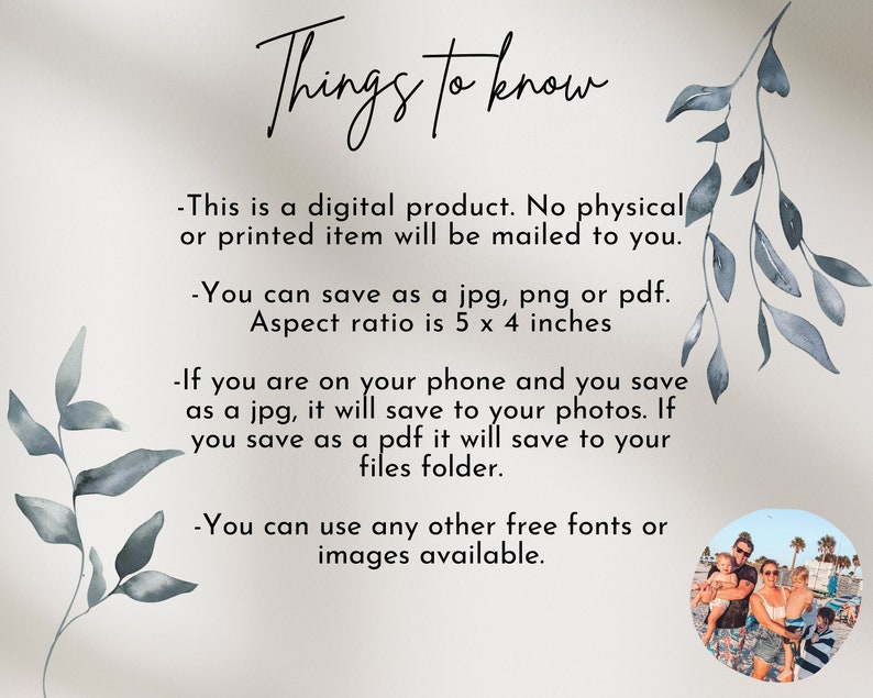 May include: A digital product information card with a white background and blue watercolour leaves. The text reads "Things to know" and includes information about the digital product, such as how to save it and the aspect ratio. The card also includes a photo of a family on a beach.