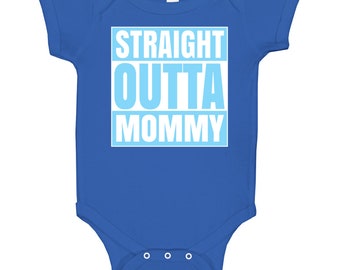 Straight Outta Mommy Baby One Piece