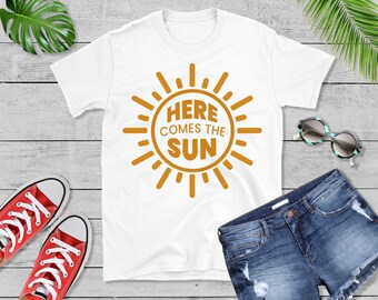 Here Comes The Sun Shirt, Summer Shirt, Summer Tank, Vacation Shirt, Vacation Tank, Beach Shirt, Beach Tank