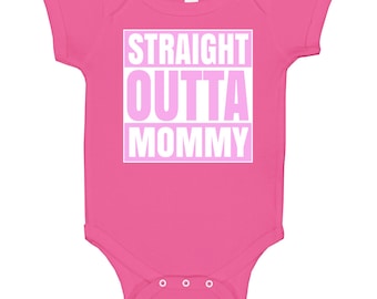 Straight Outta Mommy Baby One Piece