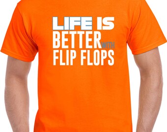 Life Is Better With Flip Flops T Shirt