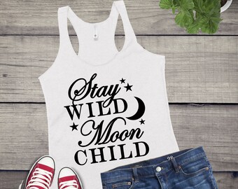 Stay Wild Moon Child, Astrology Shirts, Hippie Shirts, Pagan Shirts, Astrology Tanks, Pagan Tanks