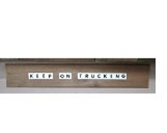 Scrabble Letter Sign - "Keep on Trucking"