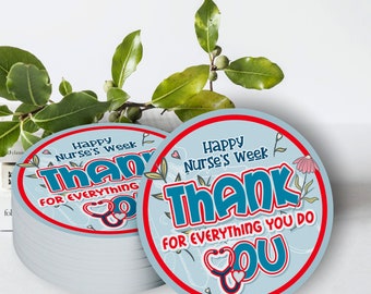 May include: Two round blue and red stickers with the text "Happy Nurse's Week" and "Thank You for Everything You Do". The stickers have a stethoscope and heart design.