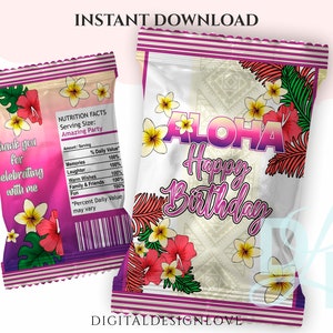 May include: Two rectangular snack bag wrappers featuring a tropical theme with pink, white, and green hibiscus and plumeria flowers. The front displays the text ALOHA Happy Birthday. The back includes a nutrition facts label and Thank you for celebrating with me.