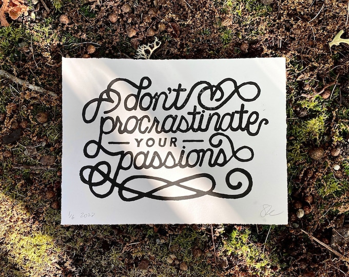 Don't Procrastinate Your Passions | Original Handmade Linocut Art Print | Thyme & Space Design