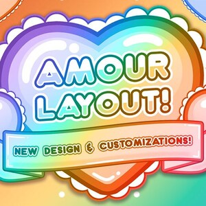 May include: A rainbow gradient background with white polka dots and a large heart with the text "AMOUR LAYOUT! NEW DESIGN & CUSTOMIZATIONS!" in a rainbow font.  There are smaller hearts in various colors around the large heart.