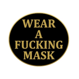 Wear A Fucking Mask Lapel Pin Gold Hard Enamel Smart Science Stay Safe Covid