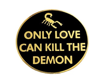 Only Love Can Kill The Demon Natural Born Killers Lapel Pin Gold or Chrome