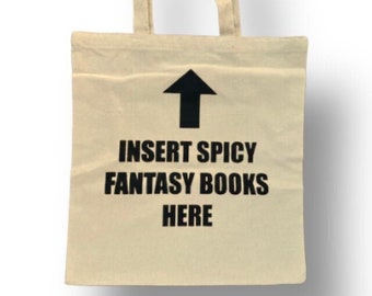 Insert Spicy Fantasy Books Here Tote Bag ACOTAR Elf Book Sexy Hot LOTR Unique Art