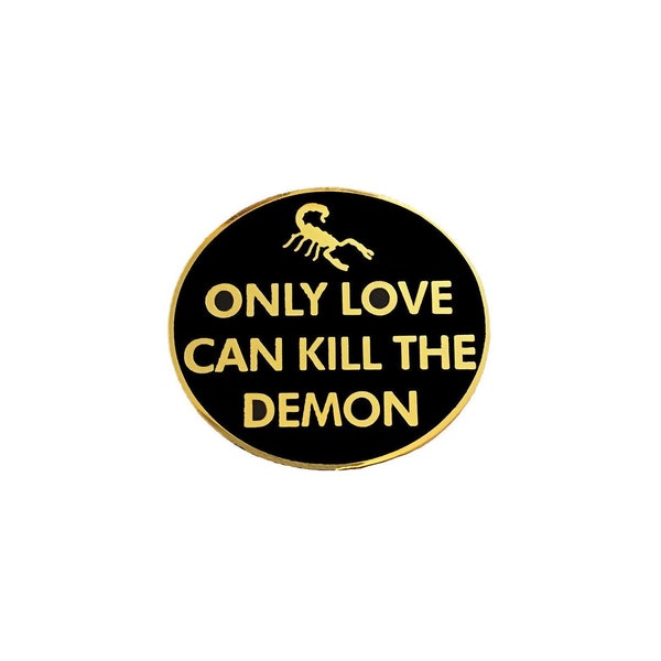 Only Love Can Kill The Demon Natural Born Killers Lapel Pin Gold or Chrome