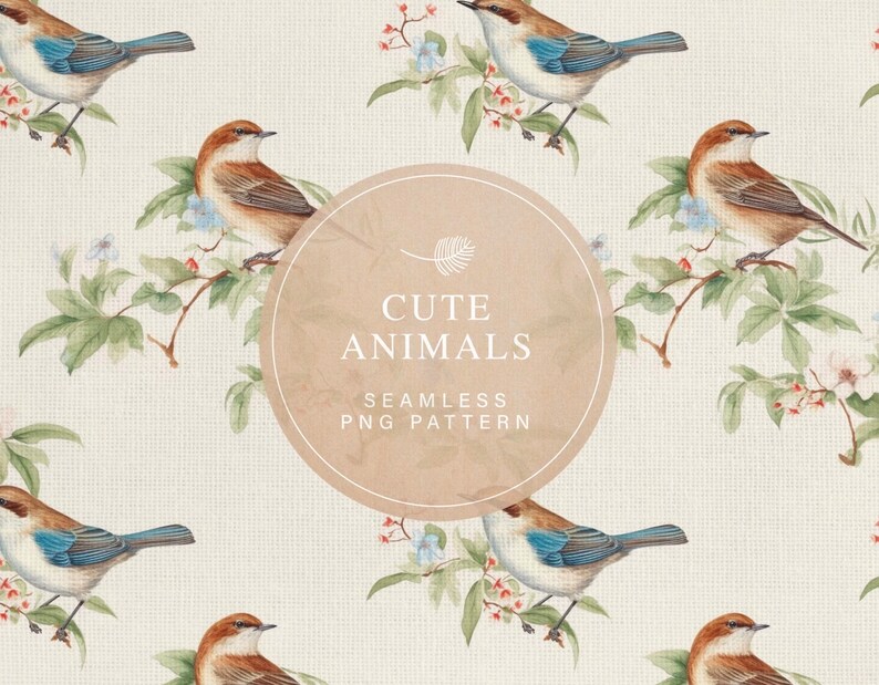 May include: A seamless pattern featuring cute watercolor illustrations of brown and blue birds perched on branches with white and pink flowers. The pattern is labeled "Cute Animals Seamless PNG Pattern".