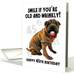 cartão de aniversário humorístico shar pei velho e enrugado - 45º, 50º, 55º, 60º, 65º, 70º aniversário / cartão de aniversário divertido