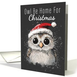 Owl be Home for Christmas Cute Owl in a Santa Hat card 5x7 pro card stock and Envelope