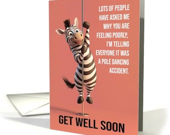 Biglietto di auguri "Guarisci presto" con la zebra, divertente barzelletta di pole dance, cartoncino Pro 5x7 e busta